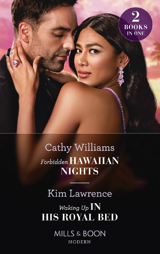Forbidden Hawaiian Nights / Waking Up In His Royal Bed: Forbidden Hawaiian Nights (Secrets of the Stowe Family) / Waking Up in His Royal Bed (Secrets of the Stowe Family) (Modern)