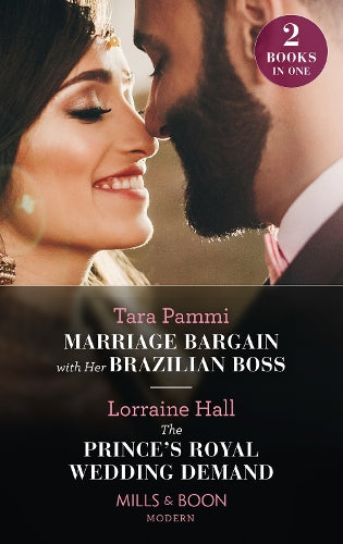 Marriage Bargain With Her Brazilian Boss / The Princes Royal Wedding Demand: Marriage Bargain with Her Brazilian Boss (Billion-Dollar Fairy tales) / The Princes Royal Wedding Demand