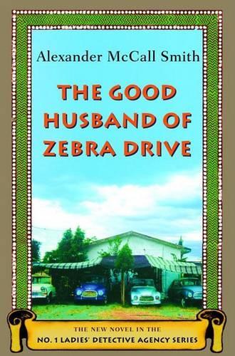 The Good Husband of Zebra Drive (No. 1 Ladies Detective Agency)