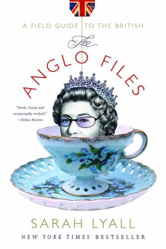 The Anglo Files: A Field Guide to the British