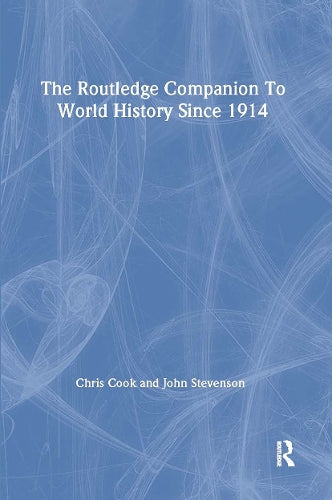 The Routledge Companion to World History since 1914 (Routledge Companions to History)