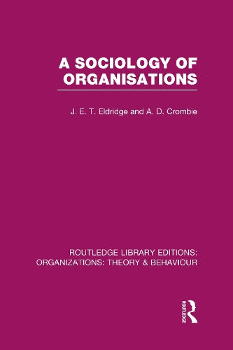 A Sociology of Organisations (RLE: Organizations) (Routledge Library Editions: Organizations)