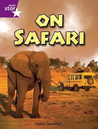 Rigby Star Independent Year 2 Purple Non Fiction: On Safari Single: Purple Level Non-fiction
