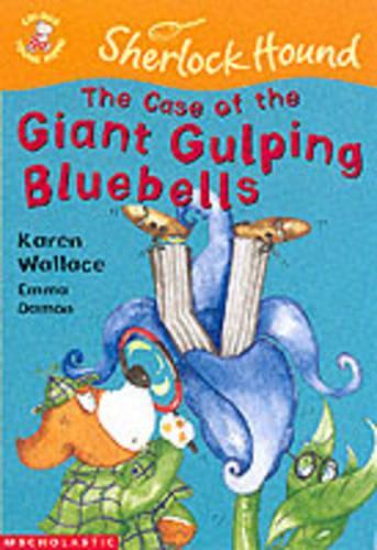 The Case of the Giant Gulping Bluebells (Colour Young Hippo: Sherlock Hound)