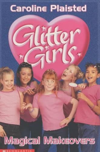 Magical Make-Overs (Glitter Girls)