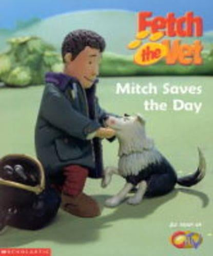 Mitch Saves the Day! (Fetch the Vet)