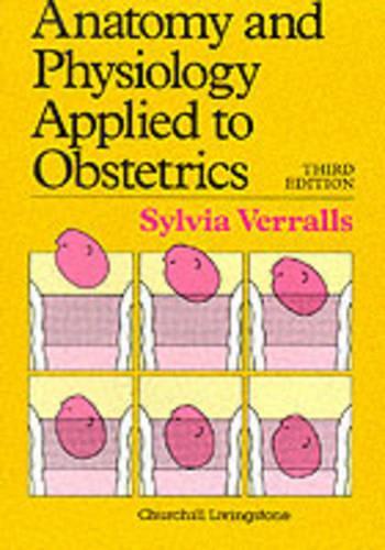 Anatomy and Physiology Applied to Obstetrics, 3e