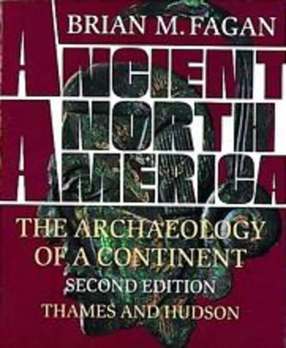 Ancient North America: The Archaeology of a Continent
