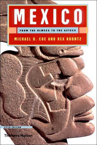 Mexico: Olmecs to Aztecs (5th Editio: From the Olmecs to the Aztecs (Ancient Peoples & Places)