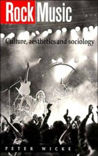 Rock Music: Culture, Aesthetics and Sociology