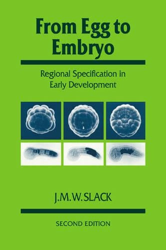 From Egg to Embryo 2ed: Regional Specification in Early Development (Developmental and Cell Biology Series)