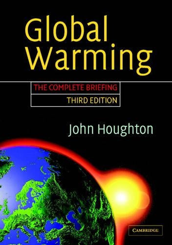 Global Warming: The Complete Briefing