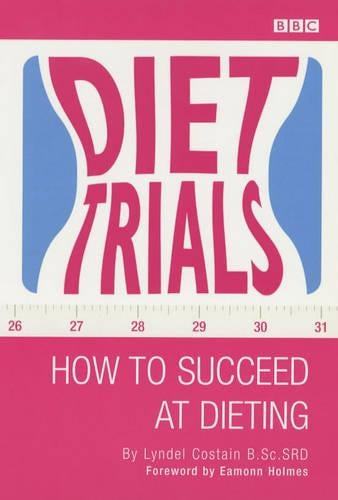 Diet Trials: How to Succeed at Dieting