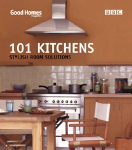 Good Homes 101 Kitchens: Stylish Room Solutions