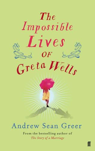 The Impossible Lives of Greta Wells
