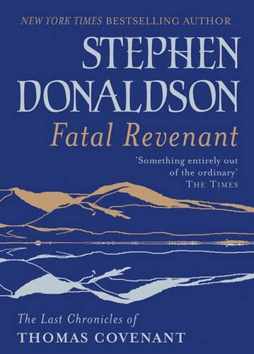 Fatal Revenant: The Last Chronicles Of Thomas Covenant (GOLLANCZ S.F.)