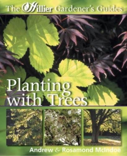 Planting with Trees (Hillier Gardeners Guide)