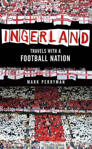Ingerland: Travels with a Football Nation