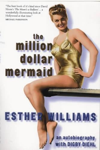 The Million Dollar Mermaid: An Autobiography