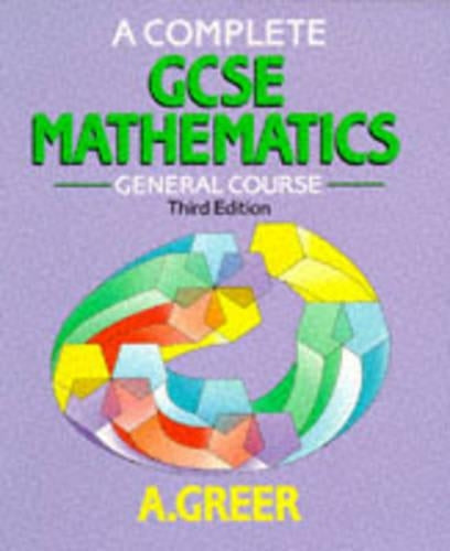 A Complete GCSE Mathematics General Course 3rd Edition