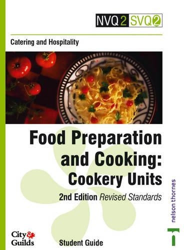 NVQ2/SVQ2 Catering and Hospitality - Food Preparation and Cooking Cookery Units 2nd Edition Revised Standards Student Guide (NVQ2 SVQ2 Catering & Hospitality)