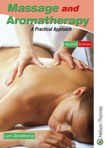 Massage and Aromatherapy: A Practical Approach 2nd Edition (Practical Beauty)