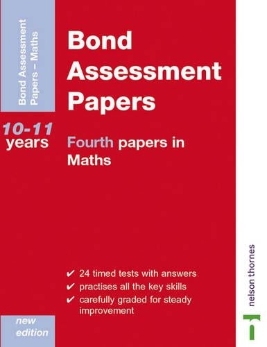 Bond Assessment Papers - Fourth Papers in Maths 10-11 Years New Edition: Fourth Papers in Maths Years 10-11