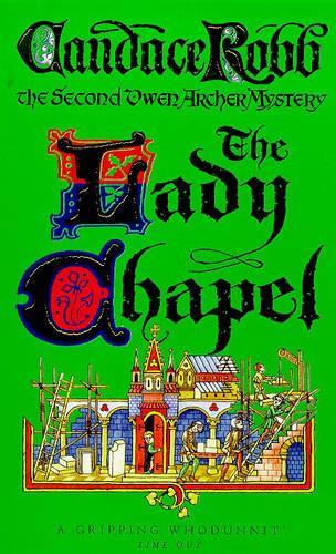 The Lady Chapel: An Owen Archer Mystery: A Medieval Murder Mystery (Owen Archer Mysteries)