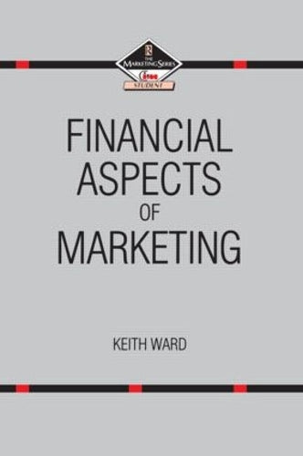 Financial Aspects of Marketing (Marketing Series: Student)