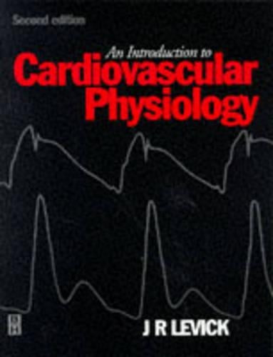 INTRODUCTION TO CARDIOVASCULAR PHYSIOLOGY 2E