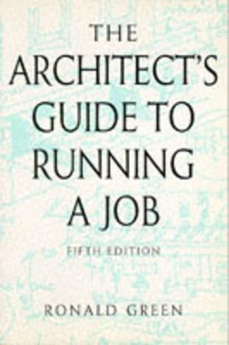 Architects Guide to Running a Job (Butterworth Architecture Management Guides)