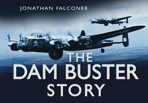 The Dam Busters Story (Story (History Press))