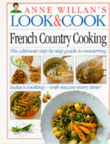 French Country Cookery (Anne Willans Look & Cook)