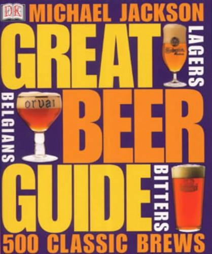 Great Beer Guide: The Worlds 500 Best Beers