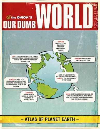 The Onions Our Dumb World: 73rd Edition
