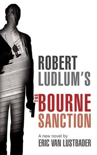 Robert Ludlums The Bourne Sanction (JASON BOURNE)