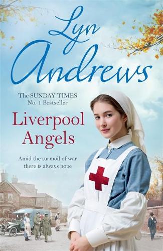 Liverpool Angels: A completely gripping saga of love and bravery during WWI