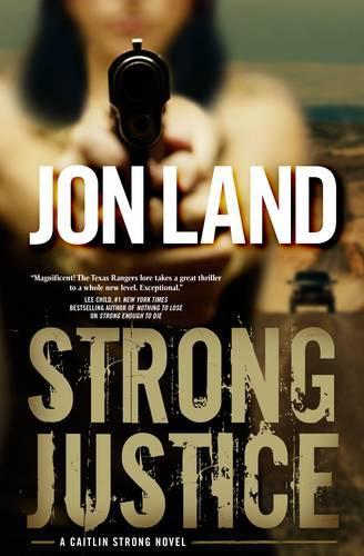 Strong Justice (Caitlin Strong Novel) (A Caitlin Strong Novel)