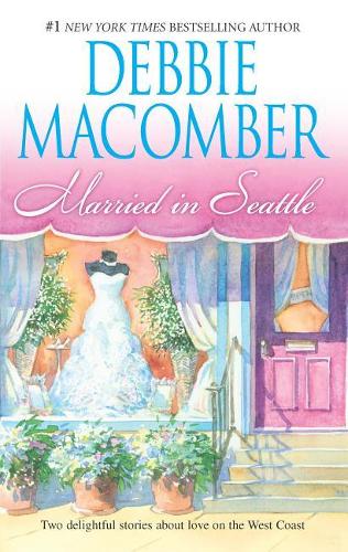 Married in Seattle: An Anthology: First Comes Marriage / Wanted: Perfect Partner