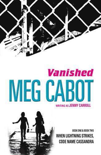 Vanished: When Lightning Strikes & Code Name Cassandra (Vanished Bind Up)