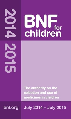 BNF for Children 2014-2015 (BNFC) (British National Formulary for Children)