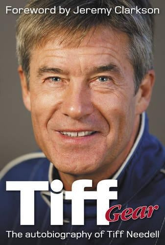 Tiff Gear: The Autobiography of Tiff Needell