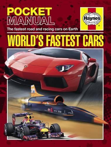 Worlds Fastest Cars: The Fastest Road and Racing Cars on Earth (Haynes Pocket Manual)