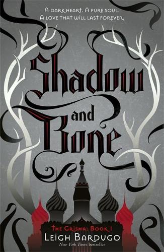 Shadow and Bone: The Grisha #1