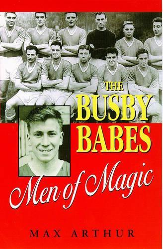 The Busby Babes: Men of Magic