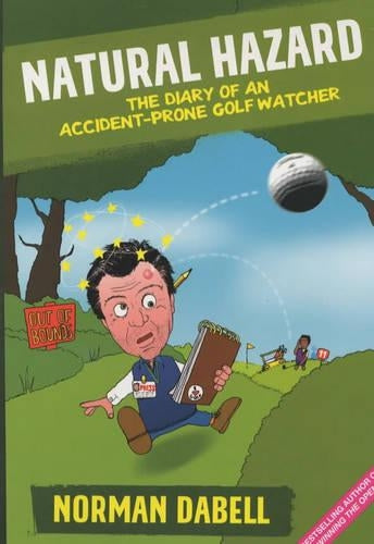 Natural Hazard: The Diary of an Accident-prone Golf Watcher