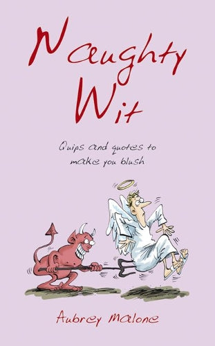 Naughty Wit: Quips and Quotes to Make You Blush
