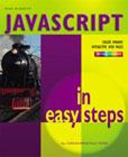 Javascript In Easy Steps Colour: 2nd Edition