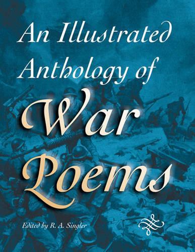 Illustrated Anthology of War Poems (Illustrated Anthologies)