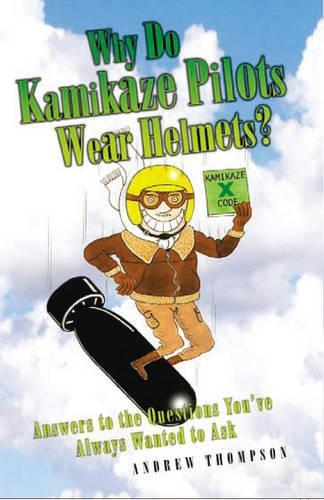 Why Do Kamikaze Pilots Wear Helmets?